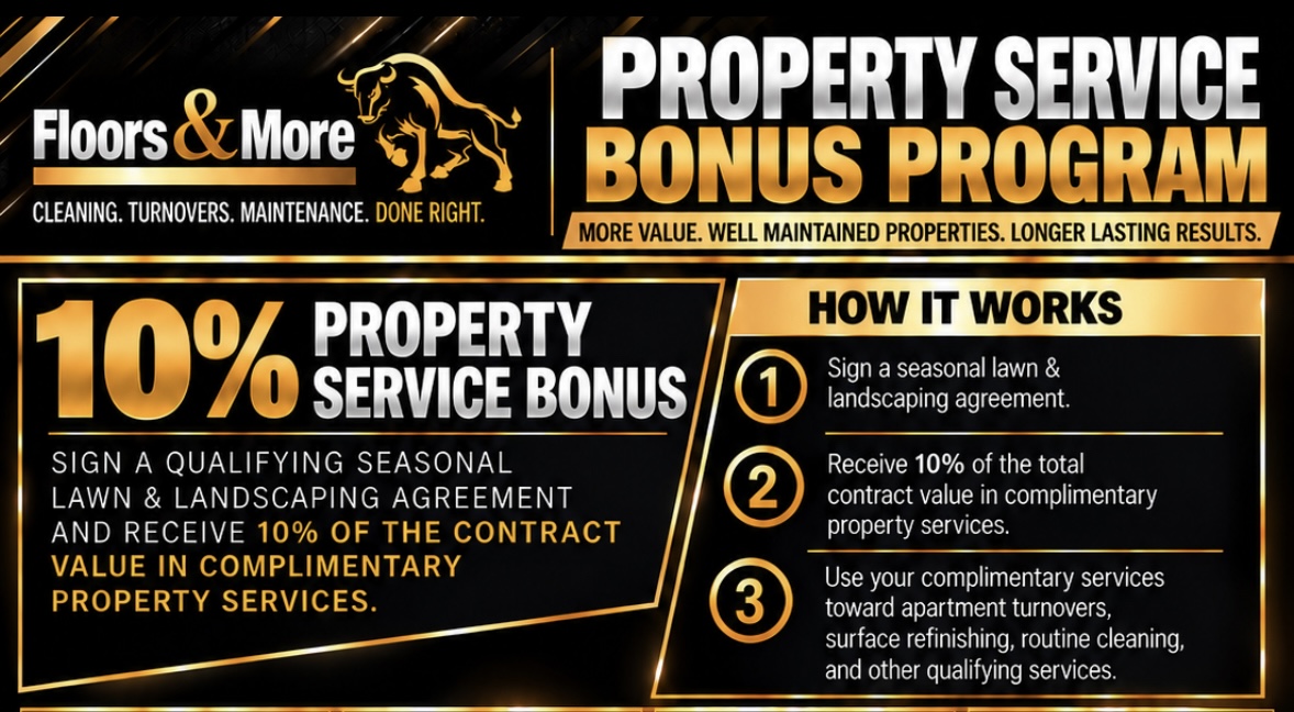 Property Service Bonus Program. Sign a qualifying seasonal lawn and landscaping agreement and receive 10% of the contract value in complimentary property services.